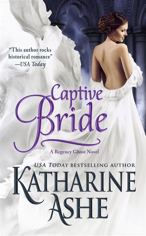 Captive Bride Katharine Ashe Usa Today Bestselling Author Of Romance