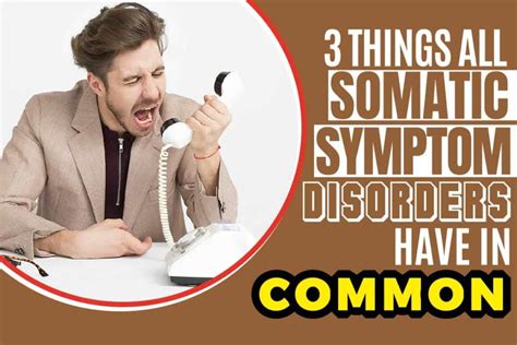 3 Things All Somatic Symptom Disorders Have In Common
