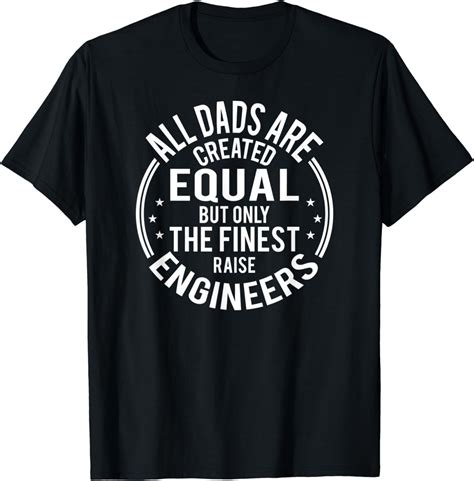 Only The Finest Dads Raise Engineers Funny Engineer Dad T Shirt Clothing Shoes