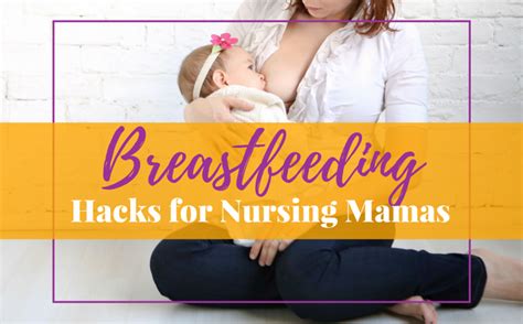 Breastfeeding Hacks That Every Nursing Mama Should Know