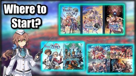 Trails Series Where To Start Legend Of Heroes Time Line Can I Start