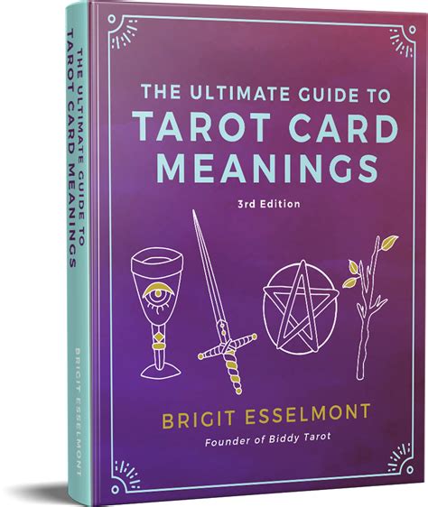 The Ultimate Guide To Tarot Card Meanings Biddy Tarot Biddy Tarot