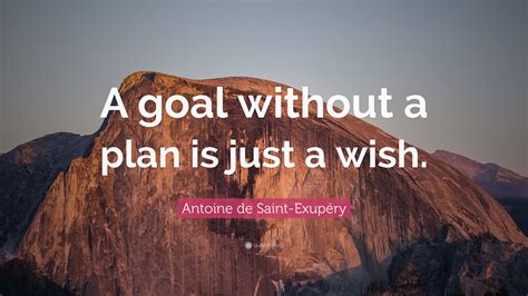 Antoine De Saint Exupéry Quote A Goal Without A Plan Is Just A Wish