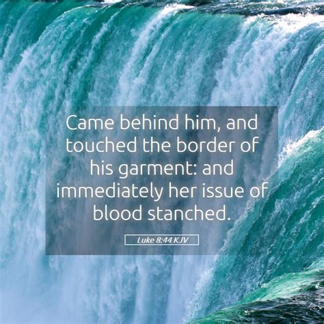Luke 844 Kjv Came Behind Him And Touched The Border Of His