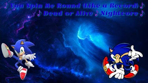 You Spin Me Round Like A Record By Dead Or Alive Nightcore
