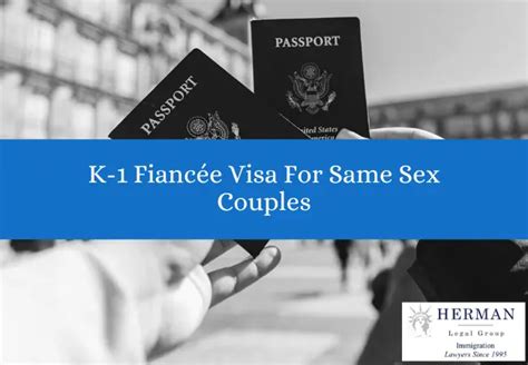 K 1 Fiancee Visa For Same Sex Couples Herman Legal Group