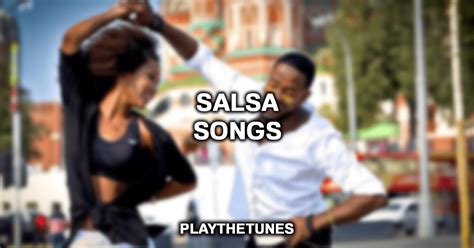 25 best salsa songs of all time 2022
