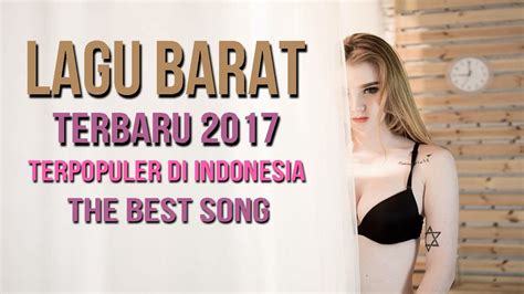 Ke depannya, kami akan selalu update lagu melayu terbaru 2017. 17 Lagu Barat Terbaru & Terpopuler 2017 di Indonesia ...