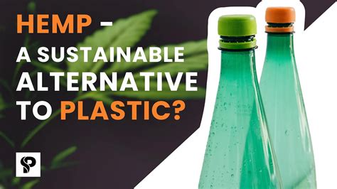 Hemp A Sustainable Alternative To Plastic Signature Products Youtube
