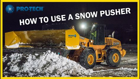 Learn To Properly Operate A Snow Pusher Pro Tech Sno Pushers Loaders