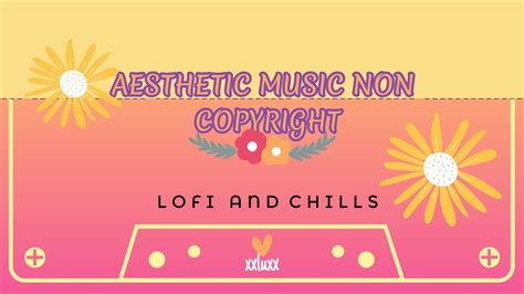 Music For Edits Non Copyright Aesthetic Audios Background Music Lofi