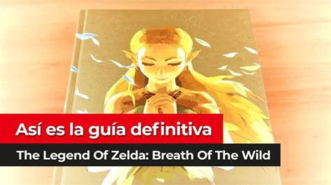 Vídeo ¡así Es La Guía Definitiva De The Legend Of Zelda Breath Of