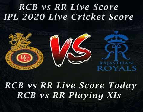 Rcb Vs Rr Live Score Ipl 2020 Live Cricket Score Rcb Vs Rr Live Score