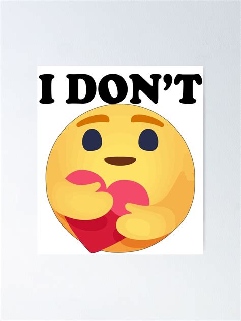 I Don T Care React Emoji Poster By Motoringzen Redbubble