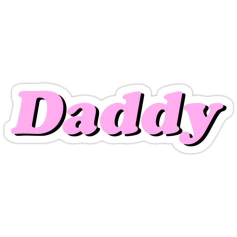 daddy stickers by sadgurl00 redbubble