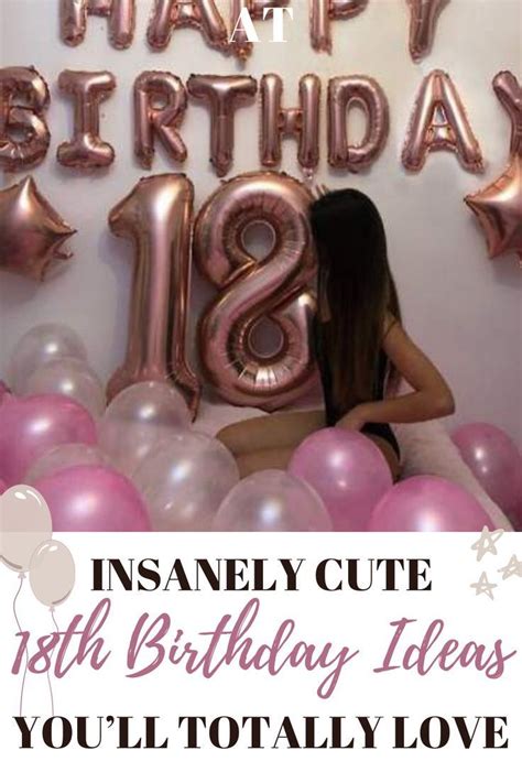 Insanely Cute 18th Birthday Ideas 18th Birthday 18th Birthday Celebration Ideas 18th