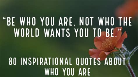 80 Inspirational Quotes About Who You Are Just Be Who You Are