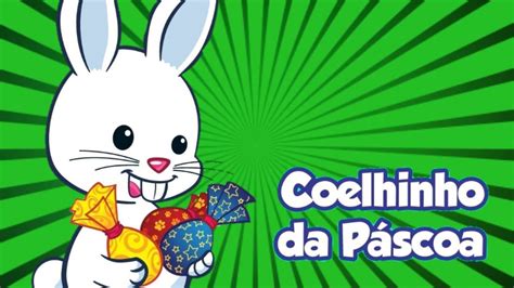 Coelhinho Da Páscoa Música Infantil YouTube