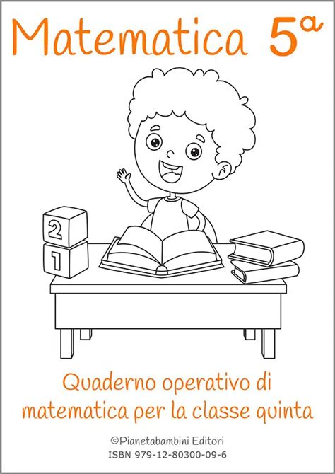 Quaderno Operativo Matematica Classe Quinta Pdf Pianetabambini It