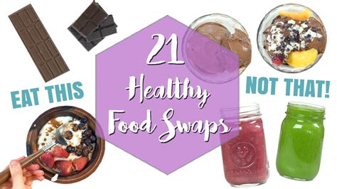 21 Healthy Food Swaps For Health And Weight Loss Kayla Chandler