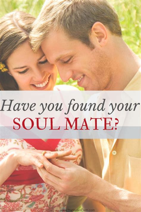 Have You Found Your Soulmate Finding Your Soulmate How To Show Love