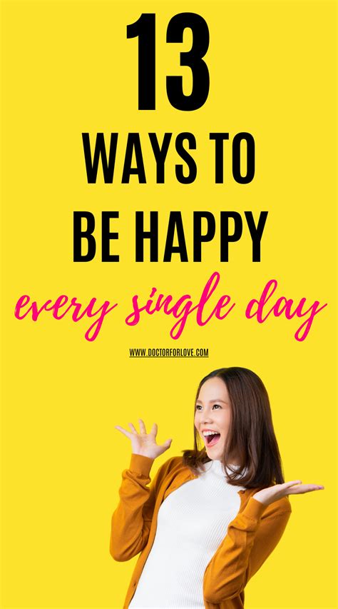 13 Easy Ways To Be Happy Starting Today In 2021 Ways To Be Happier Single And Happy Personal
