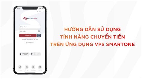 Hướng Dẫn Sử Dụng Tính Năng Chuyển Tiền Trên ứng Dụng Vps Smartone