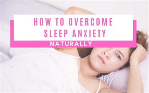 How To Cope With Sleep Anxiety Naturally Practical Tips For Better