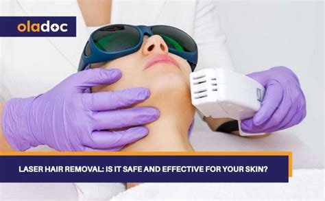 Laser Hair Removal Is It Safe And Effective For Your Skin