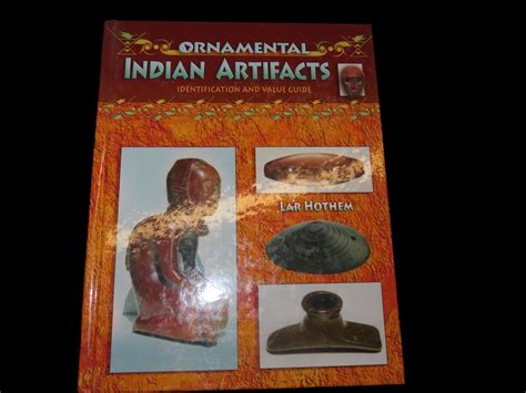 Lot 485 Ornamental Indian Artifacts By Lar Hothem Hard Cover