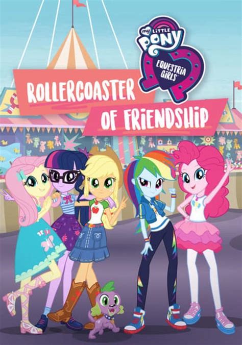 My Little Pony Equestria Girls Rollercoaster Of Friendship Tv 2018