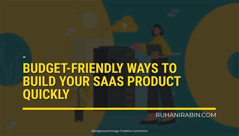 5 Budget-Friendly Ways to Build Your SaaS Product Quickly