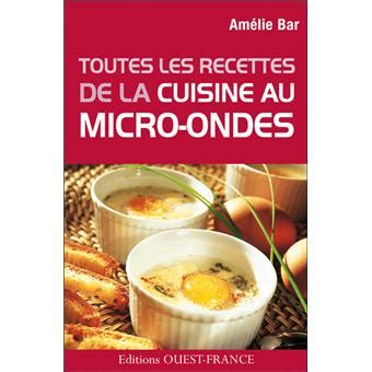 Toutes Les Recettes De La Cuisine Au Micro Ondes Broch Am Lie Bar Achat Livre Fnac