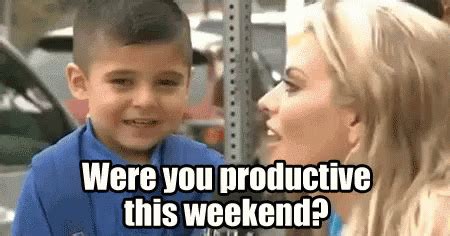 Send a have a nice weekend gif! The popular Productive GIFs everyone's sharing