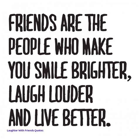25 Beautiful Friendship Quotes Pinterest Laughter With Friends Quotes