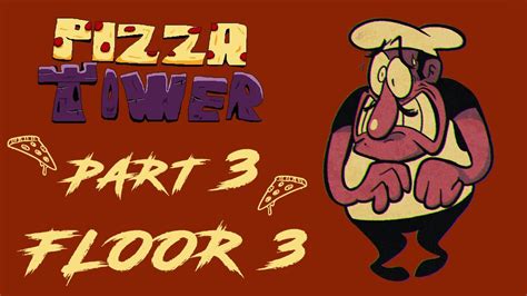 Pizza Tower Walkthrough Part 3 Floor 3 All Treasures Found No