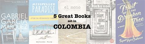 Five Great Books Set In Colombia Blog Tripfiction