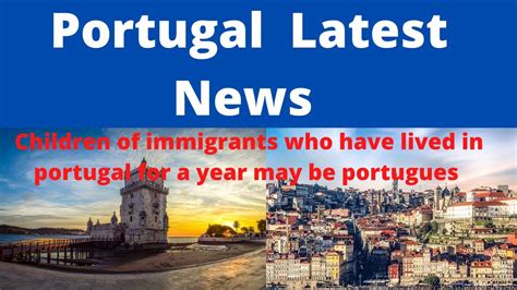 Portugal Latest News Immigartion News Youtube