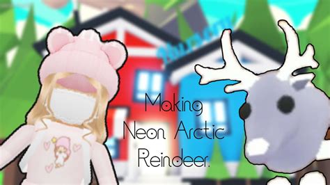Adopt Me Making Neon Arctic Reindeer Youtube