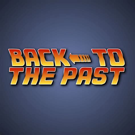Back To The Past Text Logo Text Effects The Past
