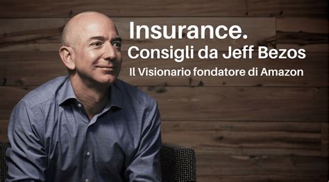 Insurance Consigli Da Jeff Bezos Il Visionario Fondatore Di Amazon