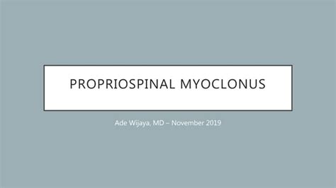 Propriospinal Myoclonus Ppt