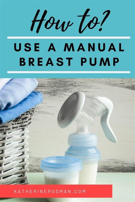 How To Use A Manual Breast Pump Plus Hygiene Assembly And Maintenance Katherine Rosman