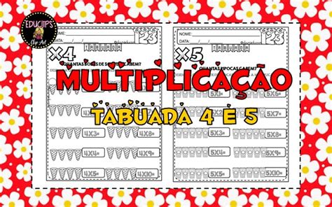 Atividades De MultiplicaÇÃo 4 E 5 Dani Educar