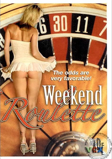Weekend Roulette Vcx Unlimited Streaming At Adult Dvd Empire Unlimited