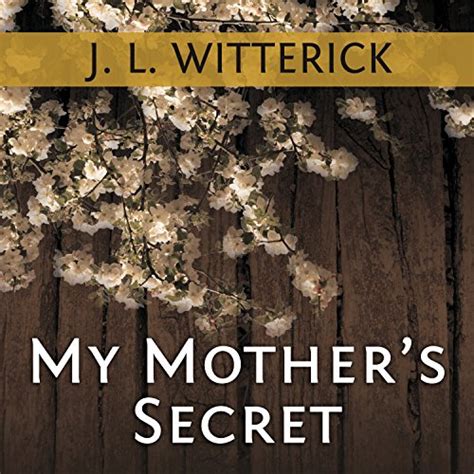My Mothers Secret By J L Witterick Audiobook