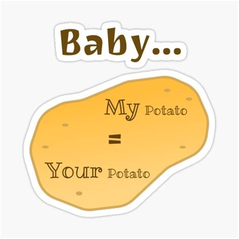 Baby My Potato Your Potato Sticker By Daveycopeland Redbubble