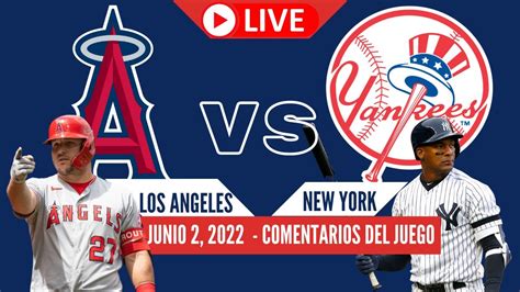 Mlb Los Angeles Angels Vs Yankees De New York Comentarios Junio 2