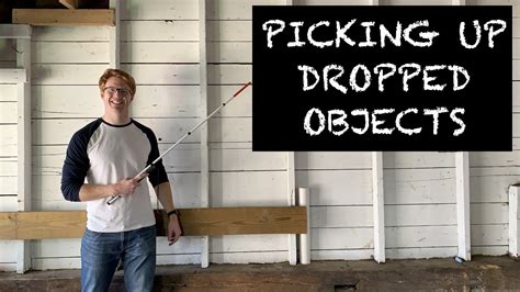How To Pick Up Dropped Objects Safely And Efficiently Blind And