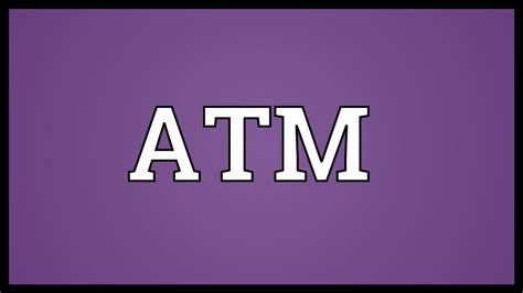 Atm Meaning Youtube